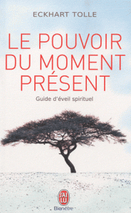 Eckhart Tolle - Le pouvoir du moment présent