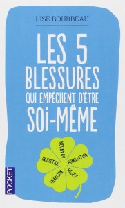 Lise Bourbeau - Les 5 blessures qui empêchent d'être soi-même