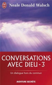 Neale Donald Walsch - Conversations avec Dieu 3